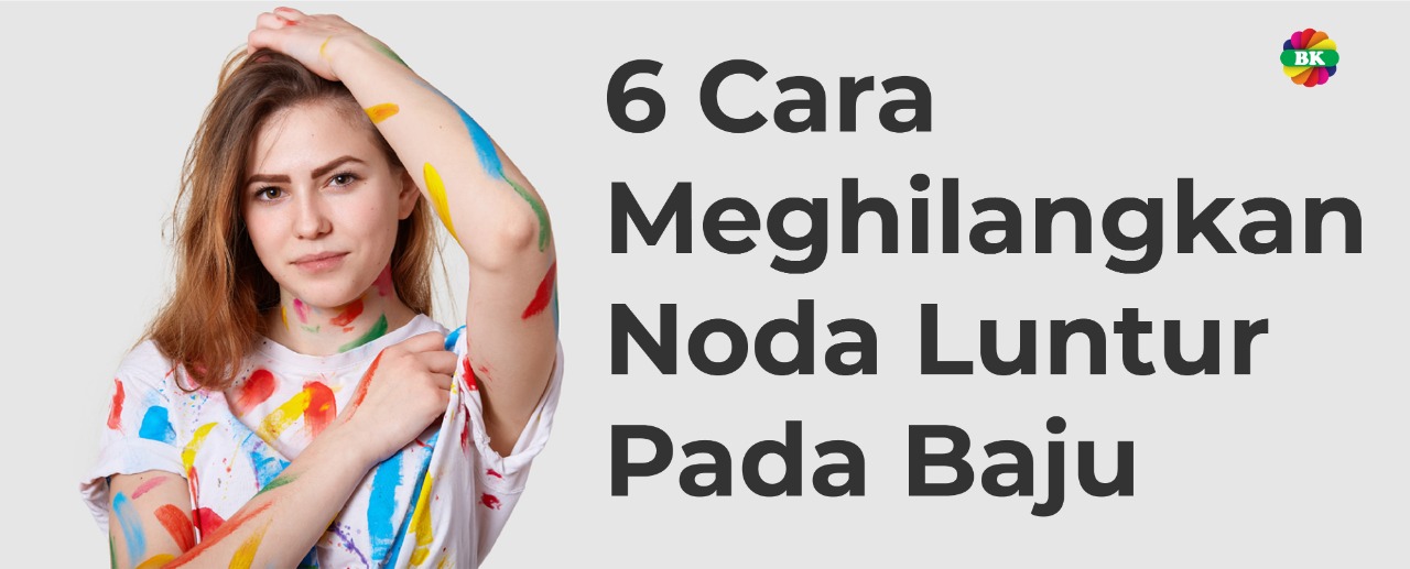 6 Cara Menghilangkan Noda Luntur Pada Baju